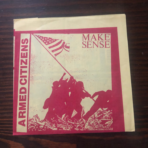 Armed Citizens - Make Sense 	Big City Records (6) – BCR 2 Format:	 Vinyl, 7", 45 RPM